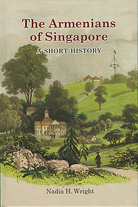 The Armenians of Singapore: A Short History