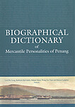 Biographical Dictionary of Mercantile Personalities of Penang