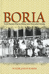 Boria: From Passion Play to Malay-Jawi Peranakan Parody