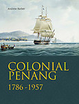 Colonial Penang 1786-1957