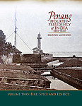 Penang: The Fourth Presidency of India 1805-1830, Volume 2, Fire, Spice and Edifice by Marcus Langdon