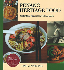 Penang Heritage Food: Yesterday's Recipes for Today's Cook