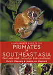 A Naturalist's Guide to the Primates of Southeast Asia, East Asia and the Indian Sub-continent