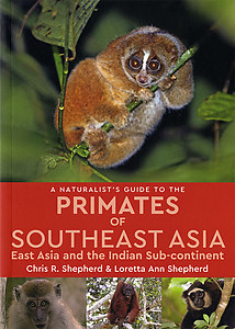 A Naturalist's Guide to the Primates of Southeast Asia, East Asia and the Indian Sub-continent