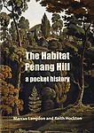 The Habitat Penang Hill: a pocket history