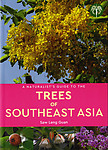 A Naturalist's Guide to the Trees of Southeast Asia