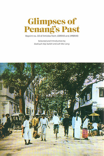 Glimpses of Penang's Past: Reprint No.33 of Articles from JSBRAS and JMBRAS